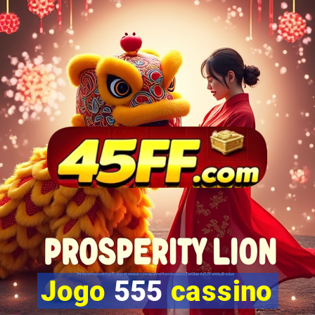 Jogo 555 cassino